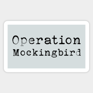 Operation Mockingbird Magnet